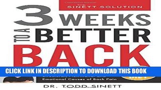 Ebook 3 Weeks To A Better Back: Solutions for Healing the Structural, Nutritional, and Emotional