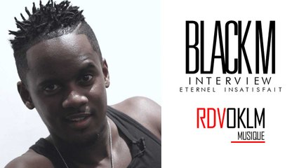 Interview BLACK M - RdvOKLM Eternel Insatisfait