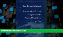 Big Deals  San Remo Manual on International Law Applicable to Armed Conflicts at Sea  Best Seller