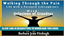 [PDF] Walking Through the Pain: Life with a Paranoid Schizophrenic With Delusions of Grandeur