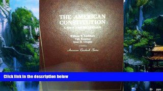 Big Deals  The American Constitution ; Cases and Materials (American Casebook Series )  Full
