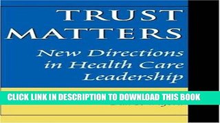 [PDF] Trust Matters: New Directions in Health Care Leadership Popular Online