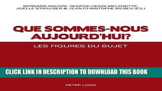 [READ] EBOOK Que sommes-nous aujourd hui ?: Les Figures du Sujet (French Edition) BEST COLLECTION