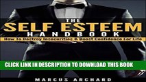 [PDF] The Self Esteem Handbook: How to Destroy Insecurities   Boost Confidence For Life Full Online