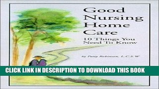 [READ] EBOOK Good Nursing Home Care : 10 Things You Need to Know BEST COLLECTION