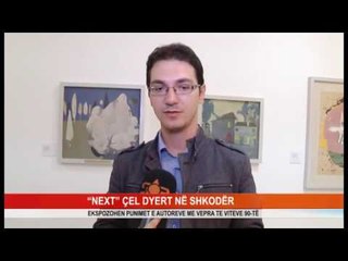 “NEXT” ÇEL DYERT NË SHKODËR