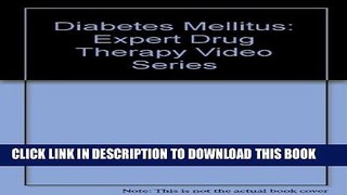 [READ] EBOOK Diabetes Mellitus: Expert Drug Therapy Video Series ONLINE COLLECTION