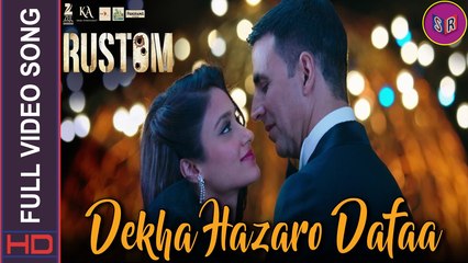 Dekha Hazaro Dafaa [Full Video Song] – Rustom [2016] Song By Arijit Singh & Palak Muchhal FT. Akshay Kumar & Ileana D'cruz [FULL HD] - (SULEMAN - RECORD)