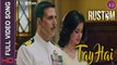 Tay Hai [Full Video Song] – Rustom [2016] Song By Ankit Tiwari FT. Akshay Kumar & Ileana D'cruz [FULL HD] - (SULEMAN - RECORD)