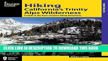 Ebook Hiking California s Trinity Alps Wilderness: A Guide To The Area s Greatest Hiking