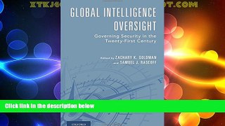 Big Deals  Global Intelligence Oversight: Governing Security in the Twenty-First Century  Best
