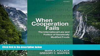 READ NOW  When Cooperation Fails: The International Law and Politics of Genetically Modified
