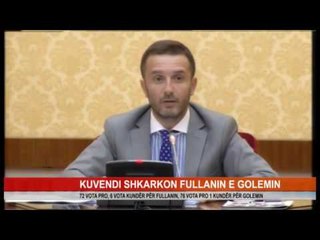 KUVENDI SHKARKON FULLANIN E GOLEMIN