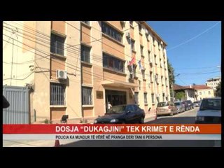 DOSJA “DUKAGJINI” TEK KRIMET E RËNDA