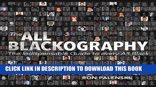Best Seller The All Blackography: The Indispensable Guide to Every All Black Free Read