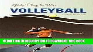 Ebook Girls Play to Win Volleyball Free Read