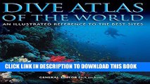 Best Seller Dive Atlas of the World: An Illustrated Reference to the Best Sites Free Read
