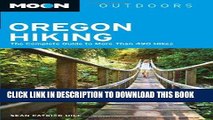 Best Seller Moon Oregon Hiking: The Complete Guide to More Than 490 Hikes (Moon Outdoors) Free Read