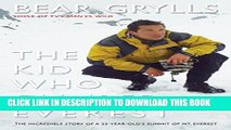 Best Seller Kid Who Climbed Everest: The Incredible Story Of A 23-Year-Old s Summit Of Mt. Everest