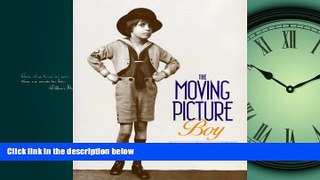 READ book  The Moving Picture Boy: An International Encyclopaedia from 1895 to 1995  DOWNLOAD