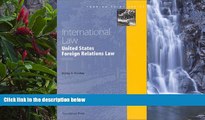 Deals in Books  International Law: United States Foreign Relations Law (Turning Points Series)