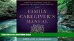 Big Deals  The Family Caregiver s Manual: A Practical Planning Guide to Managing the Care of Your