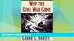 Big Deals  Why the Civil War Came (Gettysburg Civil War Institute Books)  Full Read Most Wanted