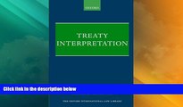 Big Deals  Treaty Interpretation (Oxford International Law Library)  Full Read Most Wanted