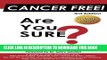 [READ] EBOOK Cancer Free!: Are You Sure? BEST COLLECTION