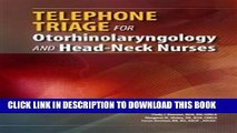 [FREE] EBOOK Telephone Triage for Otorhinolaryngology and Head-Neck Nurses ONLINE COLLECTION