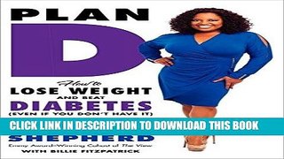 Best Seller Plan D: How to Lose Weight and Beat Diabetes (Even If You Donâ€™t Have It) Free Read