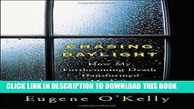 Ebook Chasing Daylight: How My Forthcoming Death Transformed My Life Free Read