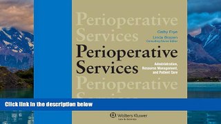 Books to Read  Perioperative Services: Administration, Resource Management, and Patient Care  Full