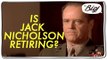 Jack Nicholson prend-il sa retraite ? / Is Jack Nicholson retiring ?