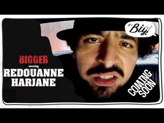Coming soon dans Bigger: Redouanne Harjane