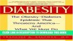 Best Seller Diabesity: The Obesity-Diabetes Epidemic That Threatens America--And What We Must Do