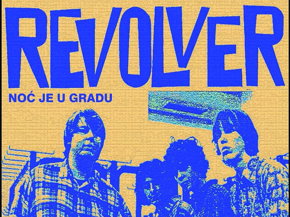 REVOLVER - Noć je u gradu (1990)