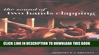 [BOOK] PDF The Sound of Two Hands Clapping: The Education of a Tibetan Buddhist Monk Collection