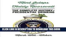 [BOOK] PDF Mint Juleps with Teddy Roosevelt: The Complete History of Presidential Drinking New