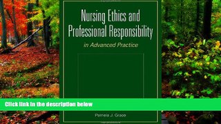 READ NOW  Nursing Ethics And Professional Responsibility In Advanced Practice  Premium Ebooks
