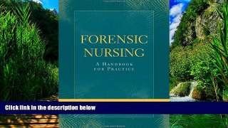 Books to Read  Forensic Nursing: A Handbook For Practice  Full Ebooks Most Wanted