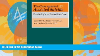 Books to Read  The Case against Assisted Suicide: For the Right to End-of-Life Care  Best Seller