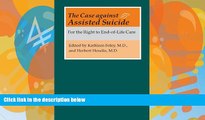 Books to Read  The Case against Assisted Suicide: For the Right to End-of-Life Care  Best Seller