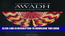 Best Seller Costumes and Textiles of Awadh: From the Era of Nawabs to Modern Times Free Read