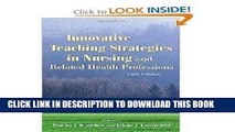 [READ] EBOOK Innovative Teaching Strategies in Nursing and Related Health Professions 5th (fifth)