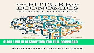 [Read] PDF The Future of Economics: An Islamic Perspective New Reales