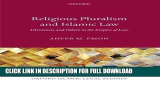 [Read] PDF Religious Pluralism and Islamic Law: Dhimmis and Others in the Empire of Law (Oxford