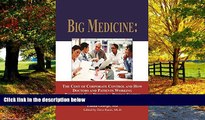 Big Deals  Big Medicine:: The Cost of Corporate Control and How Doctors and Patients Working