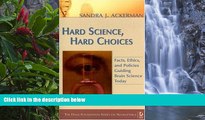 Deals in Books  Hard Science, Hard Choices: Facts, Ethics, and Policies Guiding Brain Science