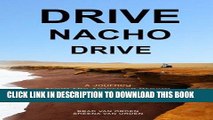 Best Seller Drive Nacho Drive: A Journey from the American Dream to the End of the World Free